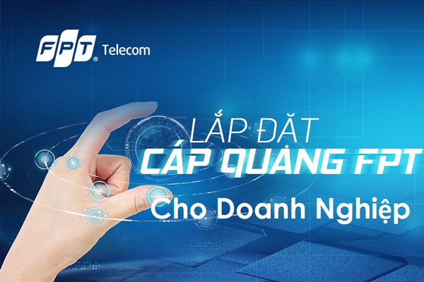 Tại sao nên lắp mạng FPT cho doanh nghiệp? 7 lap mang fpt doanh nghiep