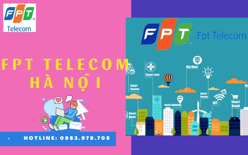 FPT Telecom Hà Nội - Lựa Chọn Internet Cáp Quang Tốc Độ Cao Và Truyền Hình Chất Lượng 24 fpt telecom ha noi