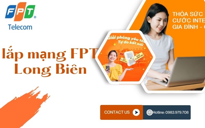 Lắp Mạng FPT Long Biên – Giải Pháp Internet Tốc Độ Cao Và Khuyến Mãi Hấp Dẫn 40 lap mang fpt long bien